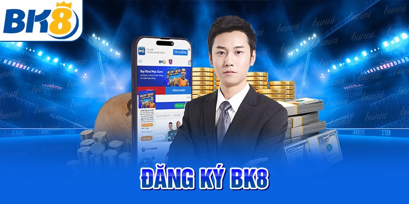 Giới thiệu BK8 về quy trình mở tài khoản mới